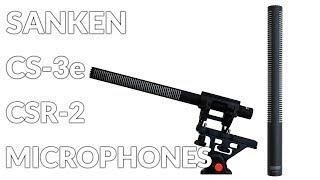 Sanken CS-3e and CSR-2 Shotgun Microphones