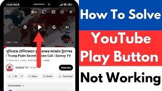 How To Solve YouTube Play Button Not Working