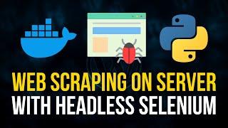 Selenium Headless Scraping For Servers & Docker