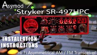 Travis' Asymod 7 Stryker SR-497HPC Hi-Fi Asymetrical AM Transceiver Installation