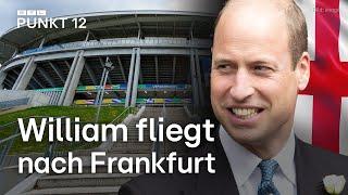 Gerüchte sind wahr: Prinz William kommt zur EM 2024 nach Frankfurt! | Royal Talk bei „Punkt 12“