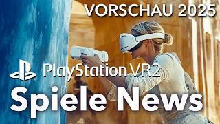 Playstation VR2 - Was erwarte uns  2025 ! / Spiele News: SPECIAL