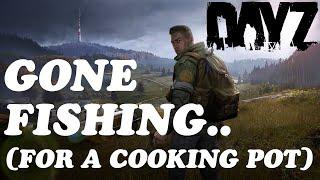 DayZ - Ep02 - Gone Fishing for a Cooking Pot!