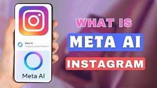 What Is Meta AI in Instagram? How To Use Meta AI on Instagram