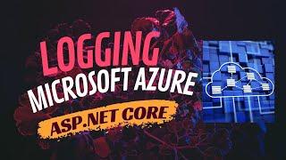 Azure Logging for Asp.Net Core Developers