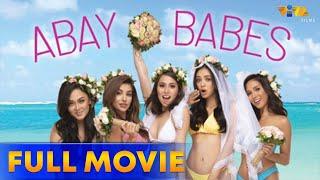 Abay Babes Full Movie HD | Cristine Reyes, Kylie Verzosa, Meg Imperial