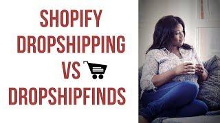 SHOPIFY DROPSHIPPING VS DROPSHIPFINDS  for Your Online Boutique  Store