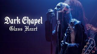 Dark Chapel - Glass Heart [OFFICIAL VIDEO]