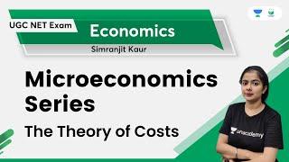Microeconomics Series | The Theory of Costs| Target JRF 2022 | Simranjit Kaur | UNACADEMY UGC NET