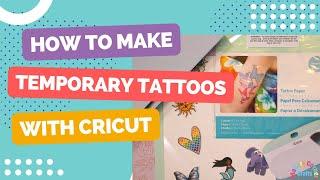 How to Make Temporary Tattoos with Cricut