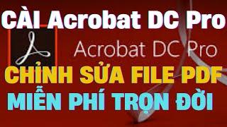 Cài đặt Adobe Acrobat Pro DC MIỄN PHÍ trong 5 phút (2024) | Đọc & chỉnh sửa PDF bản quyền TRỌN ĐỜI