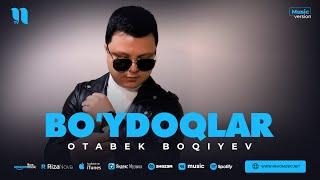 Otabek Boqiyev - Bo'ydoqlar (audio 2023)