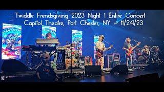 Twiddle - Frendsgiving 2023 Night 1 - Entire Show - Capitol Theatre - Port Chester, NY - 11/24/23