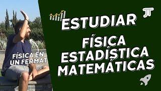 ¿Estudiar Física? ¿Matemáticas? ¿Estadística? Universidad ‍ Felipe López [FÍSICA EN UN FERMAT]