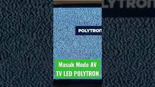 Masuk Mode AV TV Polytron