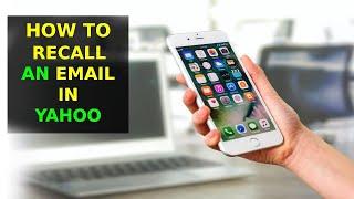 How To Recall An Email in Yahoo