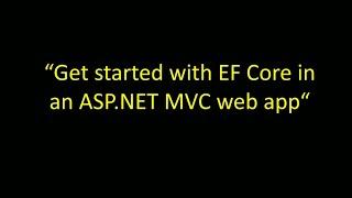 Get started with Entity Framework Core in an ASP.NET MVC web app