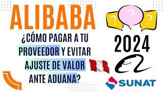 ¿Cómo Pagar a Tu Proveedor de Alibaba Desde Perú? | Evita Ajuste de Valor