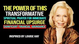 Louise Hay - CAUTION Expect Large Amounts of Money in 10 MINUTES | POWERFUL METAPHYSICAL PRAYER