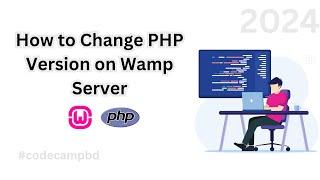 How to upgrade php version in Wampserver | Best and easy way #code_camp_bd #php #version #2024