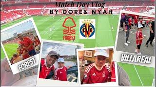 MY DAUGHTER FIRST NOTTINGAM FOREST GAME AT THE CITY GROUND AGAINST VILLARREAL | MATCH DAY VLOG