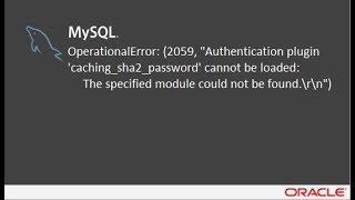 mysql OperationalError: (2059, "Authentication plugin 'caching_sha2_password'