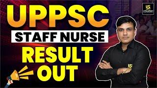 UPPSC Staff Nurse Mains Result 2024 | UPPSC Staff Nurse Result Out | Utkarsh Nursing Classes