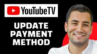 How to Update Payment Method on Youtube TV (Quick and Easy)