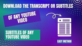 Easy Method: Download YouTube Video Transcript and Subtitles Without Any Software