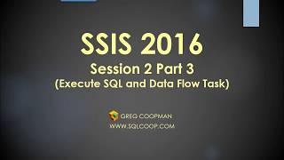 SSIS 2016 Execute SQL and Data Flow Task - Session 2 Part 3 - Hands On Easy Demo!