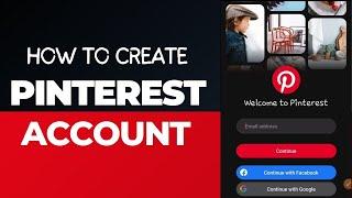 How To Create Pinterest Account |  Sign Up Pinterest | 2023