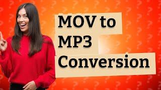 What software converts MOV to MP3?