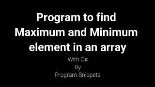 Program to find Smallest and Largest number from array element with c#