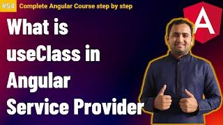 Service providers: useClass | Angular Tutorial