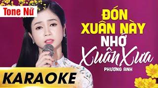 KARAOKE Đón Xuân Này Nhớ Xuân Xưa - Tone Nữ | Beat Chuẩn Phương Anh