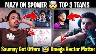 Mazy On Spower Why Left?? |  Top 3 Teams  FyXs On Omega Hector Matter  SouL Saumay Got Offers 