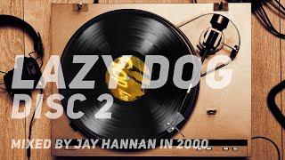 Lazy Dog Vol. 1 Jay Hannan mix from 2000