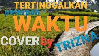 TERTINGGALKAN WAKTU - PETERPAN COVER BY TRIZNA