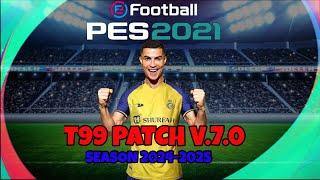 FINALLY RELEASE !!! PES 2021 T99 PATCH V7.0 | REVIEW