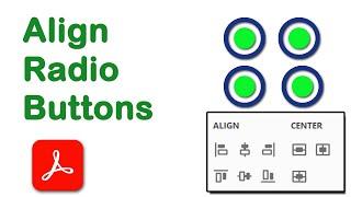 How to align radio buttons in fillable pdf from using Adobe Acrobat Pro DC