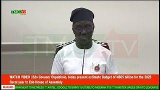 Edo Govunor Okpebholo, today present estimate Budget of N605 billion for di 2025 fiscal year to EDHA