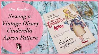 Sewing a Vintage Disney Cinderella Apron from 1950 - with Miss MonMon