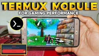 Termux Module For Gaming | Get Constant 60-90FPS For All Games | No Root