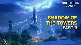 Shadow of the Towers: Command Rise (Guide) - Exploration Quest | Wuthering Waves