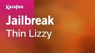 Jailbreak - Thin Lizzy | Karaoke Version | KaraFun