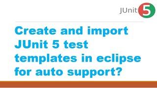 Create and import JUnit 5 test templates in eclipse for auto support? || JUnit  Test Templates