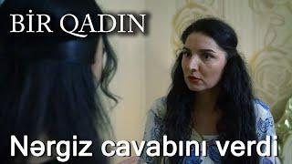 Nərgiz cavabını verdi (Bir Qadın)