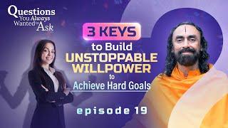 3 Keys to Build UNSTOPPABLE WillPower to Achieve Hard Goals in Life | Swami Mukundananda