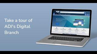 Take a tour of ADI's Digital Branch