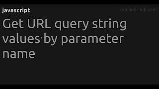 Get URL query string values by parameter name